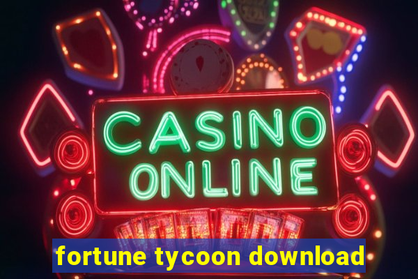 fortune tycoon download